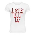 Jesus Did It - Ladies' T-Shirt